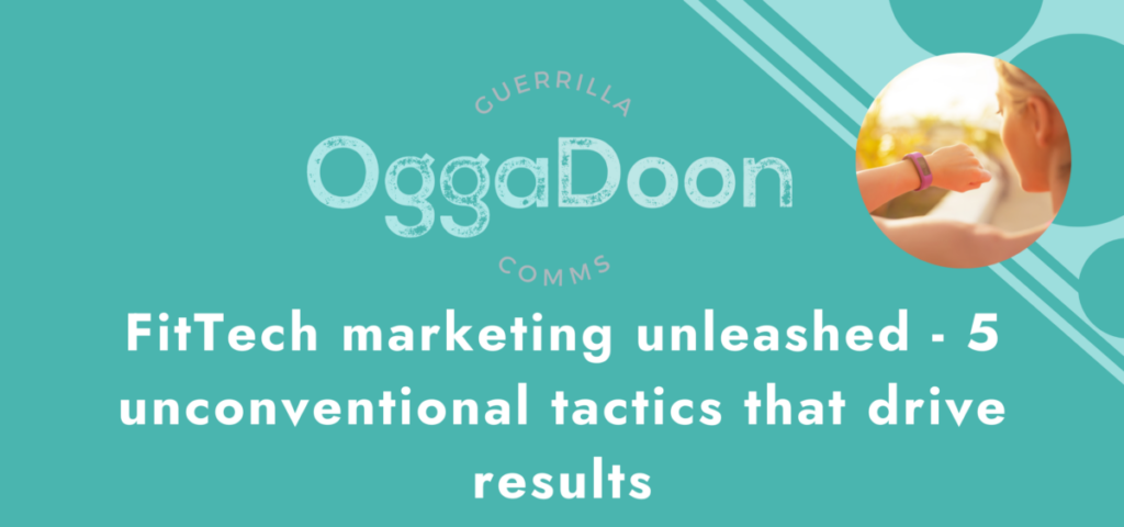 FitTech marketing unleashed – 5 unconventional tactics that drive results