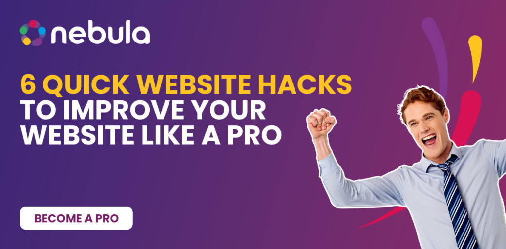 6 Quick website hacks to improve your website like a pro