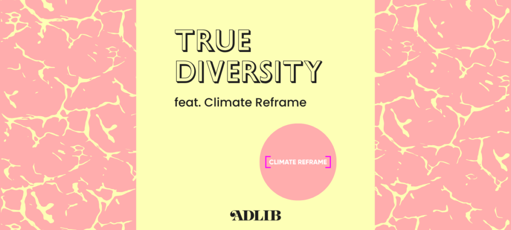 True Diversity feat. Climate Reframe