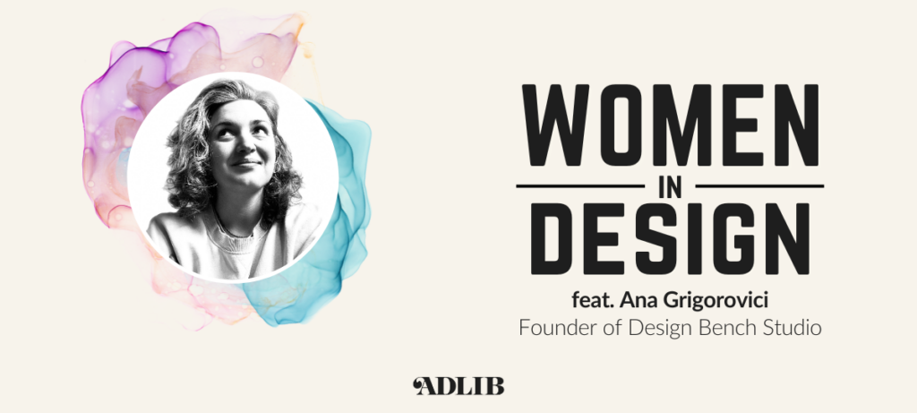 Women In Design feat. Ana Grigorovici