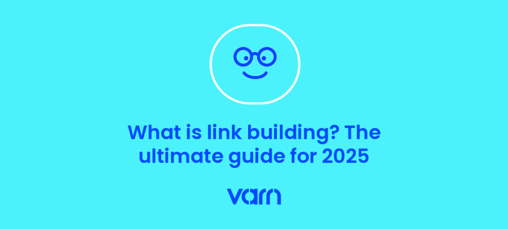 What is link building? The ultimate guide for 2025