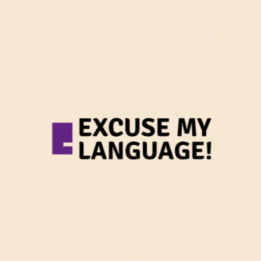 Excuse My Language!